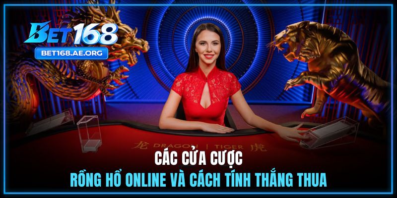 Các cửa cược Rồng Hổ online và cách tính thắng thua