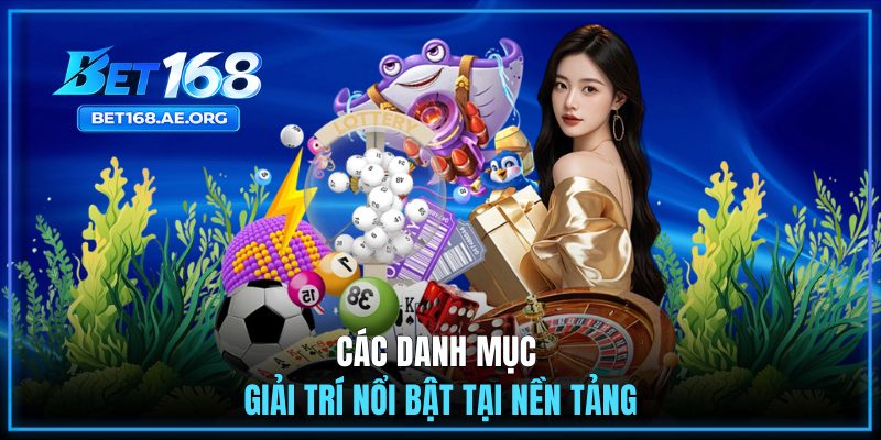 Các danh mục giải trí nổi bật tại nền tảng