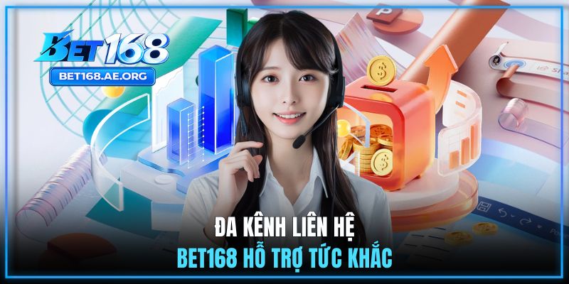 Đa kênh liên hệ BET168 hỗ trợ tức khắc