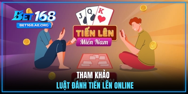 Tham khảo luật đánh Tiến Lên online